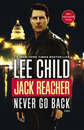 Jack Reacher: Never Go Back (Movie Tie-in Edition): A Jack Reacher Novel by Lee Child Paperback Book