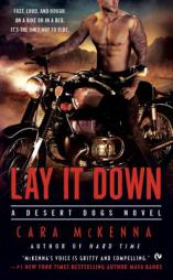 Lay It Down: A Desert Dogs Novel by Cara McKenna Paperback Book