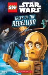Tales of the Rebellion (LEGO Star Wars: Chapter Book #3) by Ace Landers Paperback Book