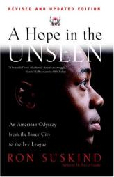 A Hope in the Unseen: An American Odyssey from the Inner City to the Ivy League by Ron Suskind Paperback Book