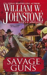 Savage Guns by William W. Johnstone Paperback Book