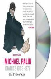 Diaries 1969-1979: The Python Years by Michael Palin Paperback Book