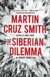 The Siberian Dilemma, Volume 9 by Martin Cruz Smith Paperback Book