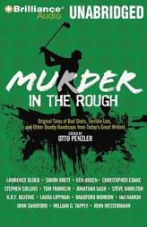 Murder in the Rough: Original Tales of Bad Shots, Terrible Lies, and Other Deadly Handicaps from Today's Great Writers (Sports Mystery) by Otto Penzler Paperback Book