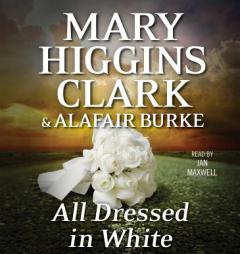 All Dressed in White: An Under Suspicion Novel (Under Suspicion Novels) by Mary Higgins Clark Paperback Book