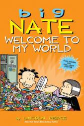 Big Nate: Welcome to My World by Lincoln Peirce Paperback Book
