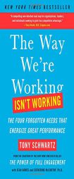 Be Excellent at Anything: The Four Keys to Transforming the Way We Work and Live by Tony Schwartz Paperback Book