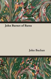 John Burnet of Barns by John Buchan Paperback Book