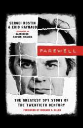 Farewell: The Greatest Spy Story of the Twentieth Century by Eric Raynaud and Sergei Kostine Paperback Book