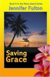Saving Grace (Moon Island, Book 2) by Jennifer Fulton Paperback Book
