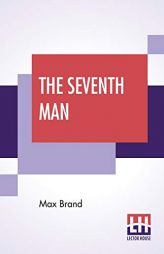The Seventh Man by Max Brand Paperback Book