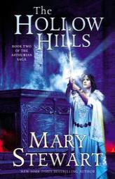 The Hollow Hills (The Arthurian Saga, Book 2) by Mary Stewart Paperback Book