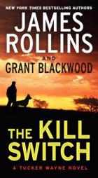 The Kill Switch: A Tucker Wayne Novel by James Rollins Paperback Book