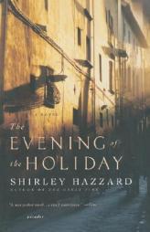The Evening of the Holiday by Shirley Hazzard Paperback Book