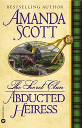 The Secret Clan: Abducted Heiress (The Secret Clan) by Amanda Scott Paperback Book