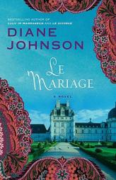 Le Mariage by Diane Johnson Paperback Book