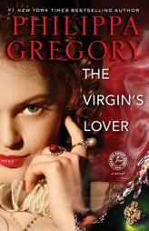 The Virgin's Lover by Philippa Gregory Paperback Book