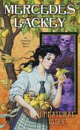 Unnatural Issue: An Elemental Masters Novel by Mercedes Lackey Paperback Book