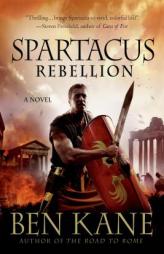 Spartacus: Rebellion by Ben Kane Paperback Book