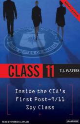 Class 11: Inside the CIA's First Post-9/11 Spy Class by T. J. Waters Paperback Book