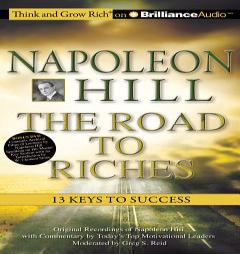 Napoleon Hill - The Road to Riches: 13 Keys to Success by Napoleon Hill Paperback Book
