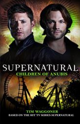 Supernatural - Children of Anubis by Tim Waggoner Paperback Book