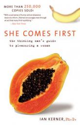 She Comes First: The Thinking Man's Guide to Pleasuring a Woman by Ian Kerner Paperback Book
