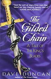 The Gilded Chain:: A Tale of the King's Blades (Tale of the King's Blades) by Dave Duncan Paperback Book