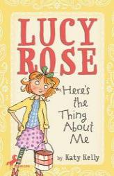 Lucy Rose: Here's the Thing About Me by Katy Kelly Paperback Book