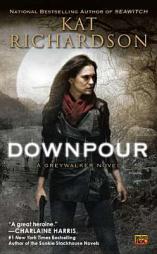 Downpour: A Greywalker Novel by Kat Richardson Paperback Book
