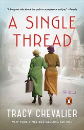 A Single Thread: A Novel by Tracy Chevalier Paperback Book