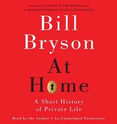 At Home: A Short History of Private Life by Bill Bryson Paperback Book