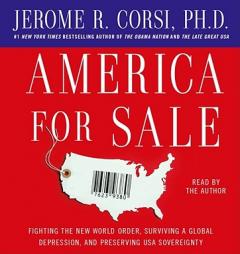 America for Sale: Fighting the New World Order, Surviving a Global Depression, and Preserving USA Sovereignty by Jerome R. Corsi Paperback Book