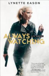 Always Watching by Lynette Eason Paperback Book