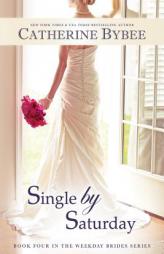 Single by Saturday by Catherine Bybee Paperback Book
