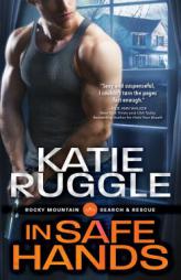 In Safe Hands by Katie Ruggle Paperback Book