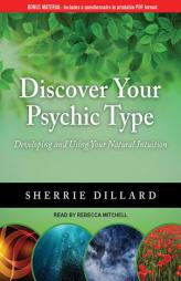 Discover Your Psychic Type: Developing and Using Your Natural Intuition by Sherrie Dillard Paperback Book