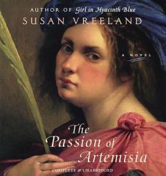 Passion of Artemisia: by Susan Vreeland Paperback Book