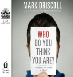 Who Do You Think You Are?: Finding Your True Identity in Christ by Mark Driscoll Paperback Book