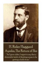 H. Rider Haggard - Ayesha, the Return of She: 