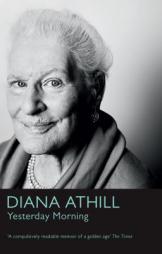 Yesterday Morning by Diana Athill Paperback Book