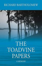 The Toadvine Papers: A Memory by Richard Bartholomew Paperback Book