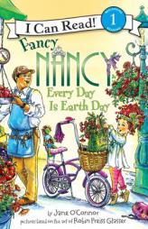Fancy Nancy: Every Day Is Earth Day (I Can Read Book 1) by Jane O'Connor Paperback Book