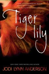 Tiger Lily by Jodi Lynn Anderson Paperback Book