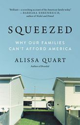 Squeezed: Why Our Families Can't Afford America by Alissa Quart Paperback Book