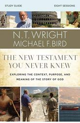 The New Testament You Never Knew Study Guide by N. T. Wright Paperback Book