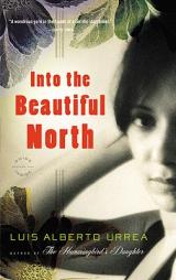 Into the Beautiful North by Luis Alberto Urrea Paperback Book