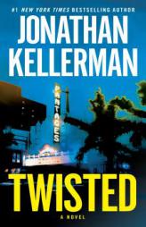 Twisted: A Novel by Jonathan Kellerman Paperback Book