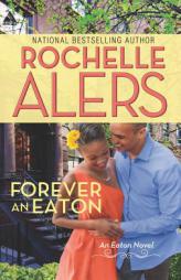 Forever an Eaton: Bittersweet LoveSweet Deception by Rochelle Alers Paperback Book