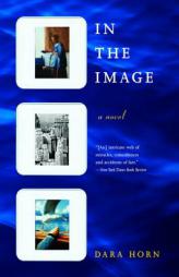 In the Image by Dara Horn Paperback Book